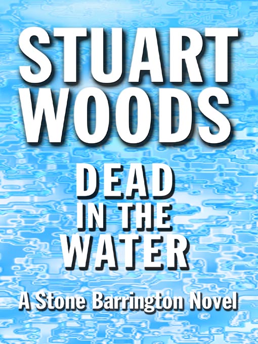 Title details for Dead in the Water by Stuart Woods - Available